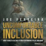 Uncomfortable Inclusion, Joe Ferreira