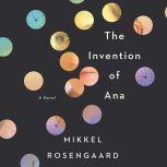 The Invention of Ana, Mikkel Rosengaard