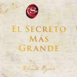 Greatest Secret, The  El Secreto Mas ..., Rhonda Byrne