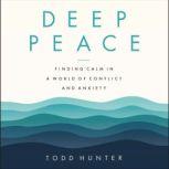 Deep Peace, Todd D. Hunter