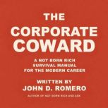 The Corporate Coward, John D. Romero