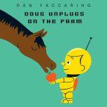 Doug Unplugs on the Farm, Dan Yaccarino