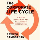 The Corporate Life Cycle, Aswath Damodaran