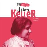 DK Life Stories Helen Keller, Libby Romero