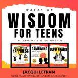 Words of Wisdom for Teens, Jacqui Letran