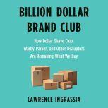 Billion Dollar Brand Club, Lawrence Ingrassia