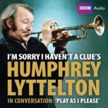 Im Sorry I Havent A Clues Humphrey..., BBC