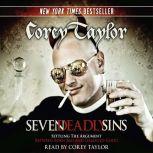 Seven Deadly Sins Settling the Argument Between Born Bad and Damaged Good, Corey Taylor