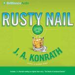 Rusty Nail A Jacqueline 'Jack' Daniels Mystery, J. A. Konrath