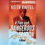 A Fine and Dangerous Season, Keith Raffel