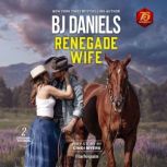 Renegade Wife, B.J. Daniels