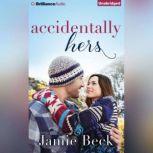 Accidentally Hers, Jamie Beck