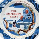 The Emperors Feast, Jonathan Clements