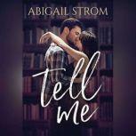 Tell Me, Abigail Strom