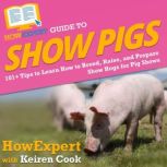 HowExpert Guide to Show Pigs, HowExpert