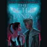 The Afterlands, Akemi Dawn Bowman
