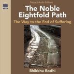 The Noble Eightfold Path, Bhikkhu Bodhi