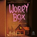 Worry Box, Chris Panatier
