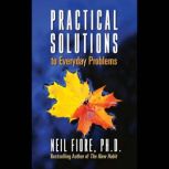 Practical Solutions to Everyday Probl..., Neil A. Fiore PhD