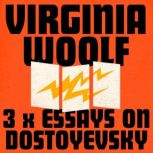 Virginia Woolf 3 Essays on Dostoyevs..., Virginia Woolf