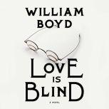 Love Is Blind, William Boyd