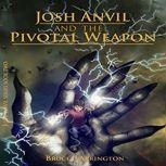 Josh Anvil and the Pivotal Weapon, Bruce E. Arrington
