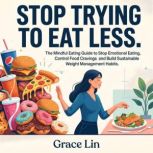 Stop Trying to Eat Less, Grace Lin