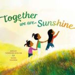 Together We Are Sunshine, Jamilah ThompkinsBigelow