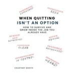 When Quitting Isnt an Option, Courtney Booth
