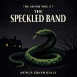 The Adventure of the Speckled Band, Arthur Conan Doyle