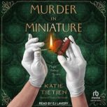 Murder in Miniature, Katie Tietjen