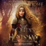The Queens Huntsman, Tanya Anne Crosby