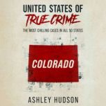 United States of True Crime Colorado..., Ashley Hudson