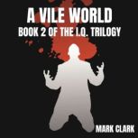 A Vile World, Mark Clark