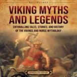 Viking Myths and Legends Enthralling..., Billy Wellman