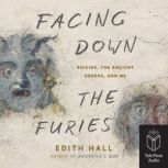 Facing Down the Furies, Edith Hall