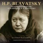 Fragments From the Teachings of H.P. ..., H.P. Blavatsky