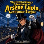 The Extraordinary Adventures of Arsen..., Maurice Leblanc