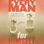 Every Man for Himself Ten Short Stories About Being a Guy, Nancy Mercado