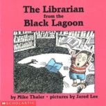 The Librarian from the Black Lagoon ..., Mike Thaler