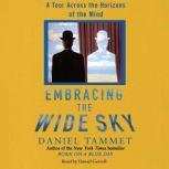 Embracing the Wide Sky A Tour Across the Horizons of the Mind, Daniel Tammet
