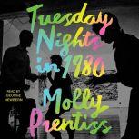 Tuesday Nights in 1980, Molly Prentiss