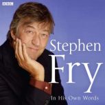 Stephen Fry In His Own Words, Stephen Fry