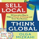 Sell Local, Think Global, Olga Mizrahi