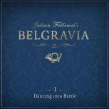 Julian Fellowes's Belgravia Episode 1 Dancing into Battle, Julian Fellowes