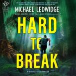 Hard to Break, Michael Ledwidge