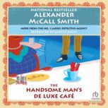 The Handsome Mans Deluxe Caf, Alexander McCall Smith