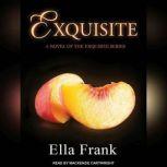 Exquisite, Ella Frank
