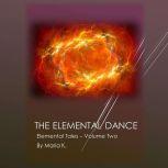 The Elemental Dance (The Elemental Tales Book 2), Maria K