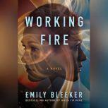 Working Fire, Emily Bleeker